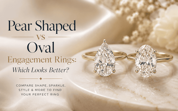 Pear Shaped vs Oval Engagement Rings: Which Looks Better?